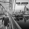 Alan Jackson - Where Have You Gone