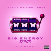 Latto、Mariah Carey、DJ Khaled - Big Energy (Remix|Explicit)