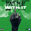 Lola Brooke、Latto、Yung Miami - Don't Play With It (Remix) (Explicit)