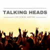 talking heads - Life During Wartime (Live)