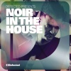 Noir - Defected presents Noir In The House Mix 1