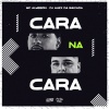 Eu Sou o Rio、Dj Alex da Baixada、MC Alysson - CARA NA CARA - MC ALYSSON - DJ ALEX DA BAIXADA