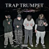 $hine、Sir Thomas、KTN、TJizzle - Trap Trumpet (feat. Sir Thomas, KTN & Tjizzle)(Explicit)
