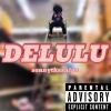 sonnythasnipa - DELULU (Explicit)