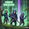 Killy Bando、Iceee、CuddieRu - Mike Brown, Pt. 2 (feat. Iceee & CuddieRu)(Explicit)