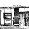 Loch Mess - There Is No Beacon of Hope