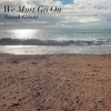 Sarah Grant - We Must Go On