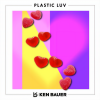 Ken Bauer - Plastic Luv