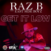 Raz B、The East Side Boyz - Get It Low (feat. The East Side Boyz)(Explicit)