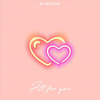 D-wayne - All for You
