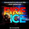 Shaun Bate、MD Electro、Monchee - Fire & Ice (Radio Mix)