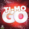 Ti-Mo - Go! (Radio Edit)