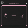 Friday Pilots Club - Breaking My Bones