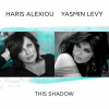 haris alexiou、yasmin levy - This Shadow