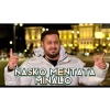Nasko Mentata - Minalo