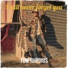 Tom Rhodius - I will never forget you