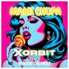 XOrbit、Moreno Chembele - MAMI CHUPA (feat. Moreno Chembele)(Explicit)