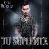 Gil Perez - Tu Suplente