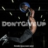 Marbella House Music Cartel - DONT GIVE UP KEEP TRYING