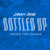 Dinah Jane、Ty Dolla $ign - Bottled Up (Versão Portuguesa|Explicit)