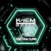K-ICM - Con Trai Cưng (K-ICM Remix)