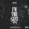 AK-69、¥ELLOW BUCKS - I'm the shit (Explicit)