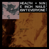 Nine Inch Nails、HEALTH - ISN’T EVERYONE