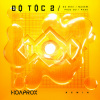 Phúc Du、Hoaprox、Do Mixi、Pháo - Độ Tộc 2 (Hoaprox Remix)