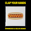 Kungs - Clap Your Hands (Öwnboss & Selva Remix Radio)