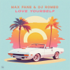 Max Fane、DJ Romeo - Love Yourself