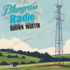 Alison Brown、Steve Martin、Sam Bush、Stuart Duncan、Trey Hensley、todd phillips - Bluegrass Radio