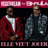Vegedream、singuila - Elle veut jouer (Explicit)