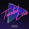 TurboKevin、BLVCK CROWZ - Tainted Love