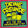 Deine Freunde - Wie schön, dass du geboren bist - Geburtstagsrap