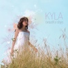 Kyla - Beautiful Days