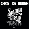 Chris de Burgh - Spanish Train