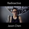 Jason Chen - Radioactive