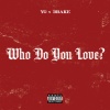 Drake、YG - Who Do You Love?