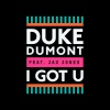 Duke Dumont、Jax Jones - I Got U