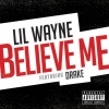 Lil Wayne、Drake - Believe Me (Explicit)