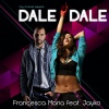 Francesca Maria、Cisa、Drooid、Jayko - Dale Dale (Radio Edit)