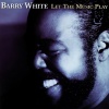 Barry White - Let The Music Play