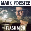 mark forster - Flash Mich (Single Version)