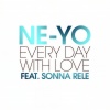 Ne-Yo、Sonna Rele - Every Day With Love