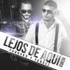 Farruko、Yandel - Lejos De Aquí (Remix)
