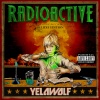 Yelawolf - Radioactive Introduction (Explicit)