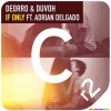 Deorro、Duvoh、Adrian Delgado - If Only (Radio Edit)
