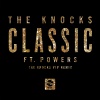 The Knocks、Powers - Classic (feat. POWERS)(The Knocks 55.5 VIP Mix)