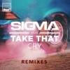 Sigma、Take That - Cry (Control-S Remix)