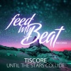 Tiscore - Until the Stars Collide (Single Mix)